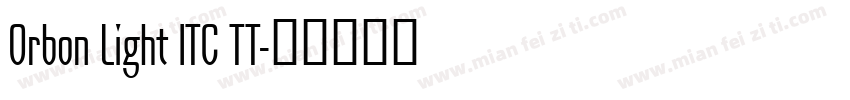 Orbon Light ITC TT字体转换